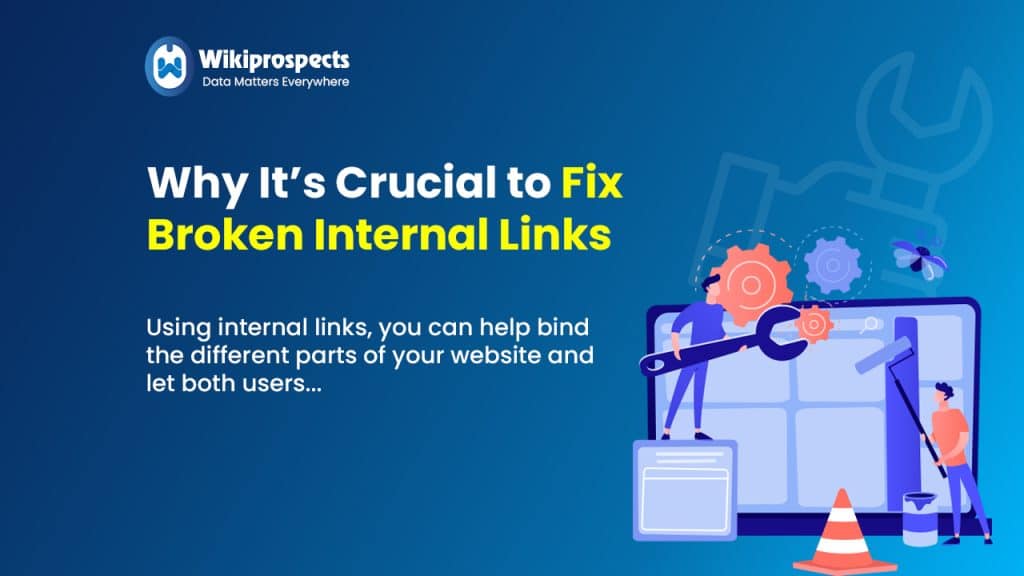 Why It’s Crucial to Fix Broken Internal Links