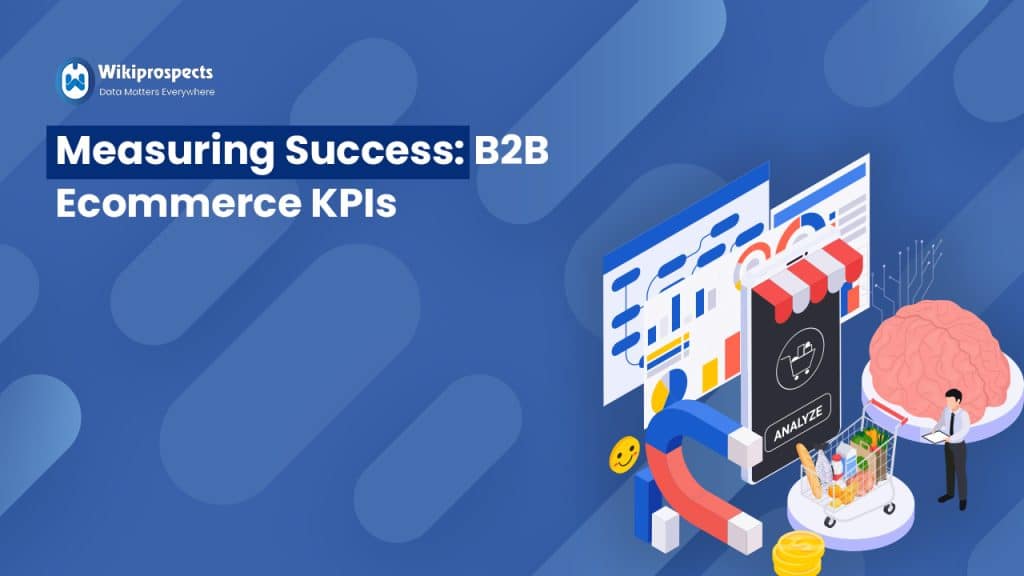 Measuring Success: B2B Ecommerce KPIs